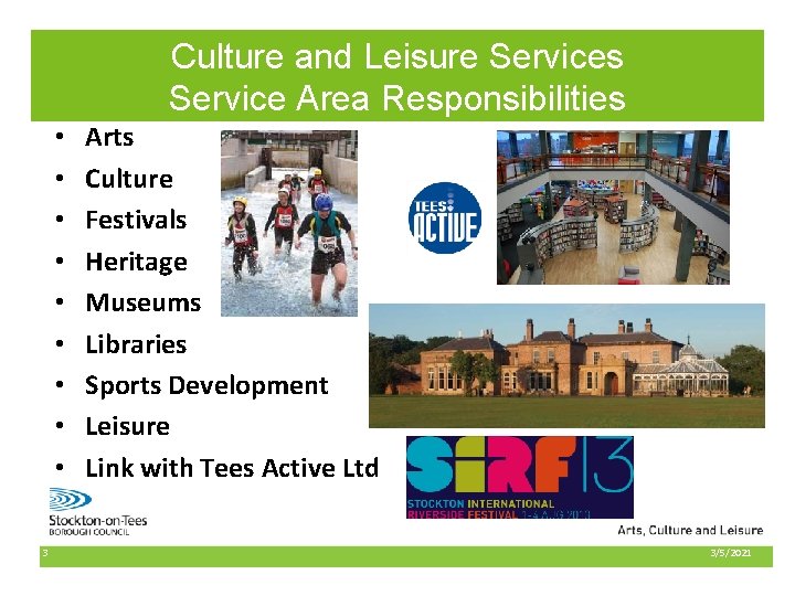 Culture and Leisure Services Service Area Responsibilities • • • Arts Culture Festivals Heritage