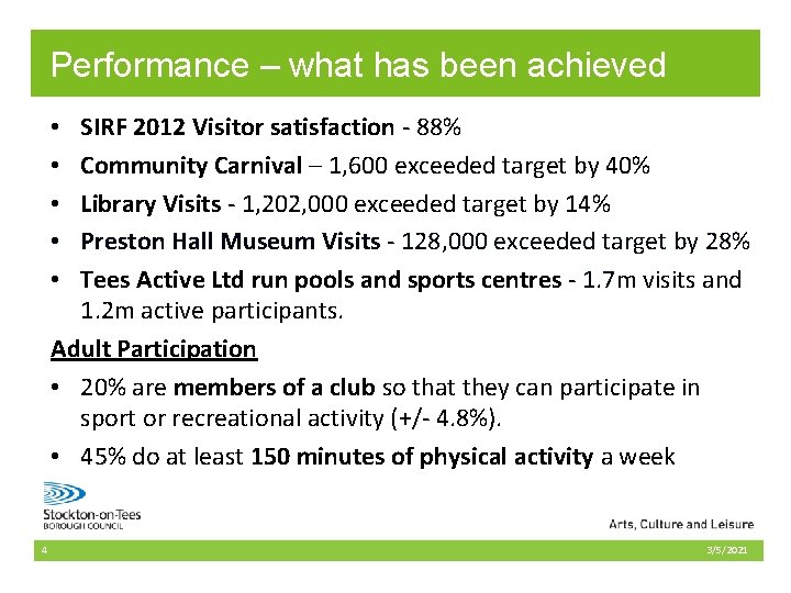 Performance – what has been achieved SIRF 2012 Visitor satisfaction - 88% Community Carnival