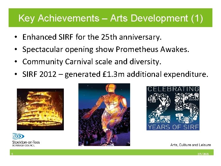 Key Achievements – Arts Development (1) • • Enhanced SIRF for the 25 th