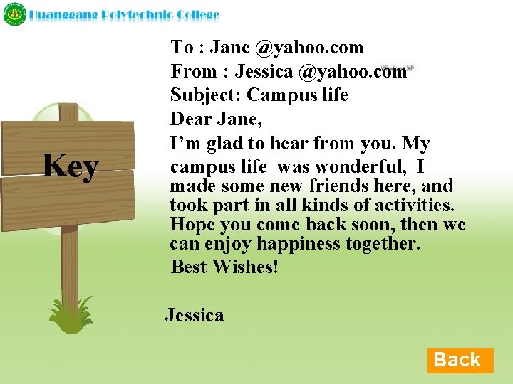 Key To : Jane @yahoo. com From : Jessica @yahoo. com Subject: Campus life