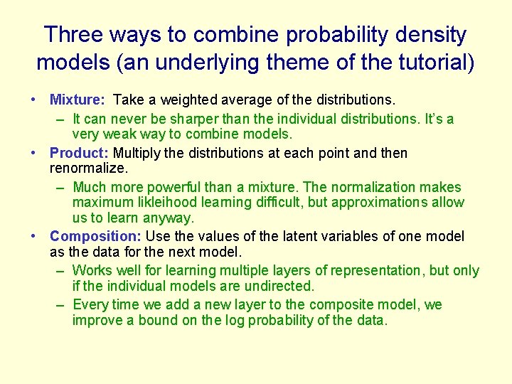 Three ways to combine probability density models (an underlying theme of the tutorial) •