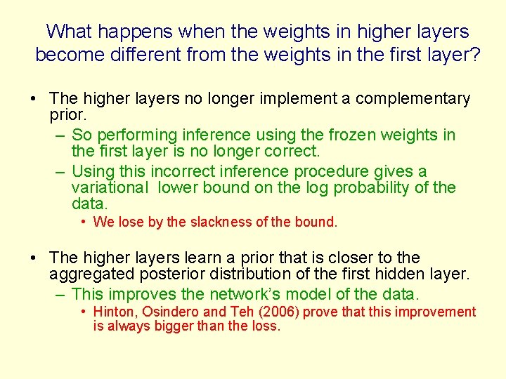 What happens when the weights in higher layers become different from the weights in