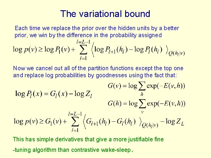 The variational bound Each time we replace the prior over the hidden units by