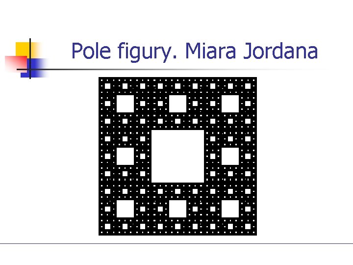 Pole figury. Miara Jordana 