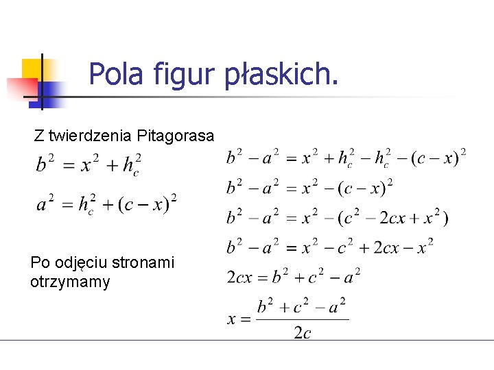 Pola figur płaskich. Z twierdzenia Pitagorasa Po odjęciu stronami otrzymamy 