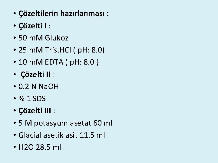  • Çözeltilerin hazırlanması : • Çözelti I : • 50 m. M Glukoz