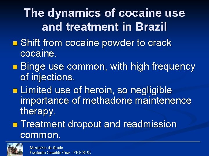 The dynamics of cocaine use and treatment in Brazil Shift from cocaine powder to