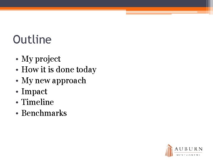 Outline • • • My project How it is done today My new approach