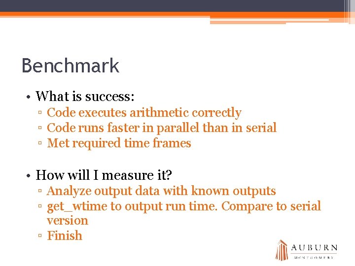 Benchmark • What is success: ▫ Code executes arithmetic correctly ▫ Code runs faster