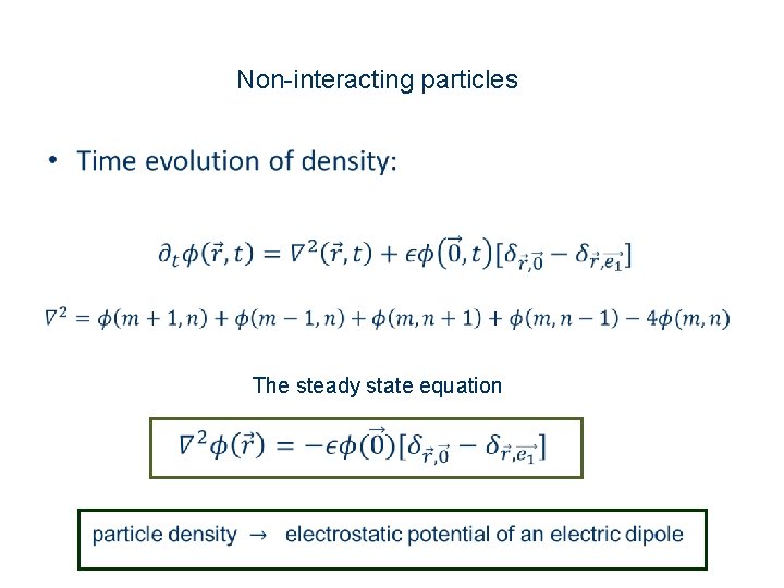 Non-interacting particles • The steady state equation 