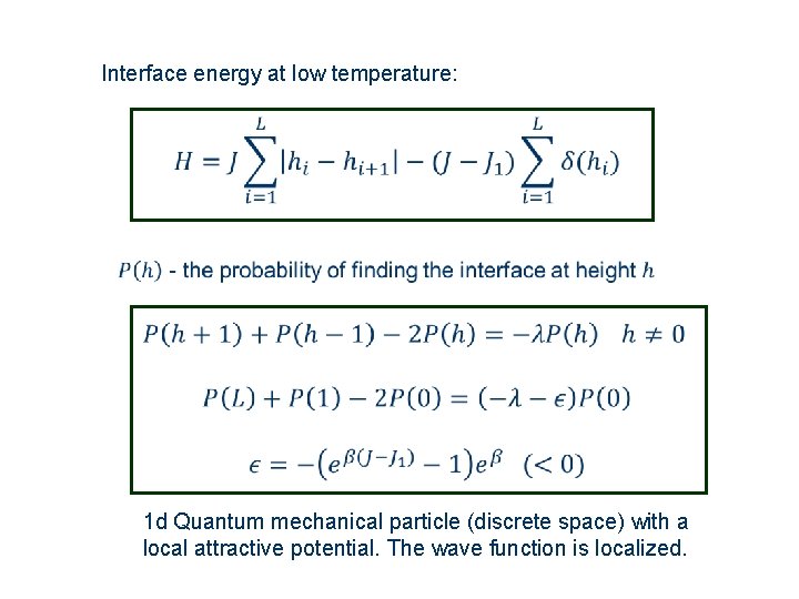 Interface energy at low temperature: 1 d Quantum mechanical particle (discrete space) with a