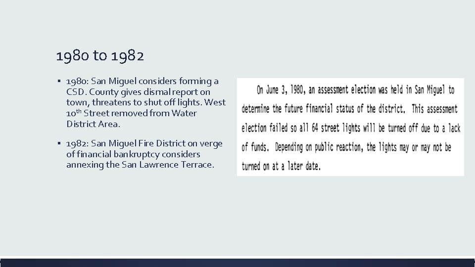 1980 to 1982 ▪ 1980: San Miguel considers forming a CSD. County gives dismal