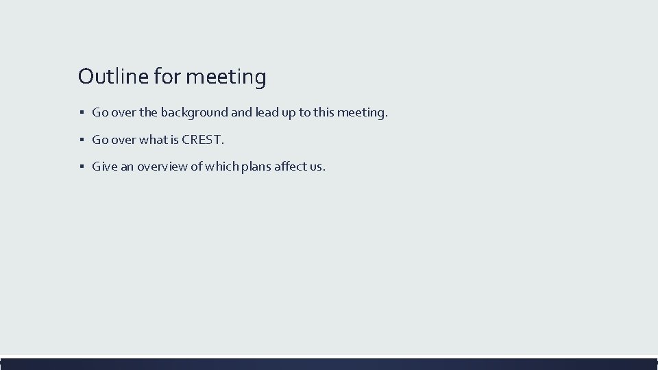 Outline for meeting ▪ Go over the background and lead up to this meeting.