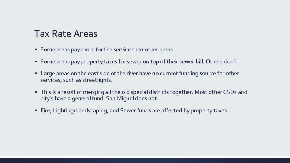 Tax Rate Areas ▪ Some areas pay more for fire service than other areas.