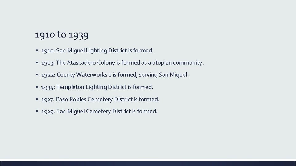 1910 to 1939 ▪ 1910: San Miguel Lighting District is formed. ▪ 1913: The