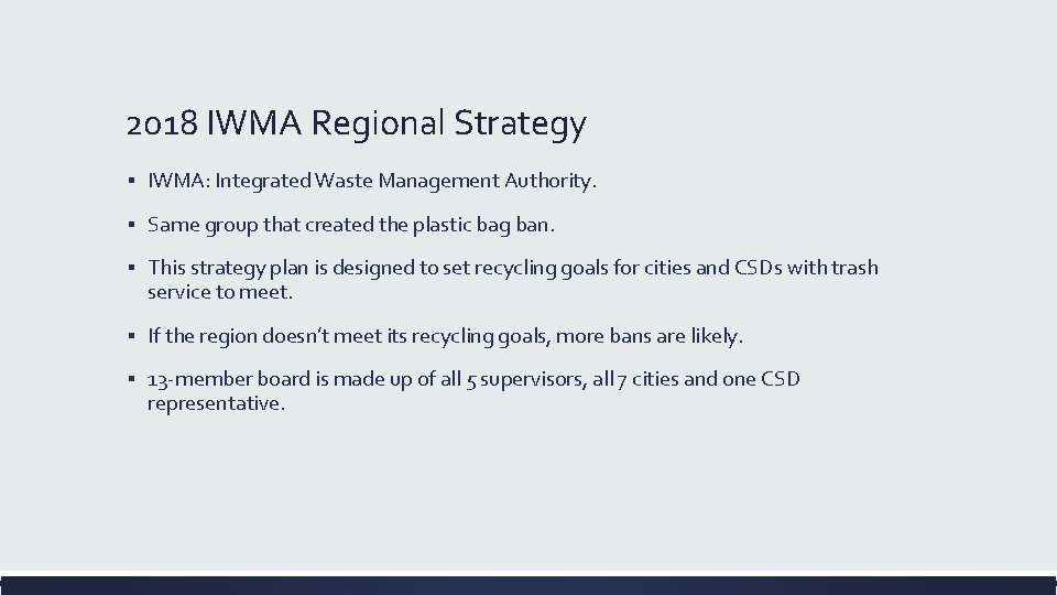 2018 IWMA Regional Strategy ▪ IWMA: Integrated Waste Management Authority. ▪ Same group that