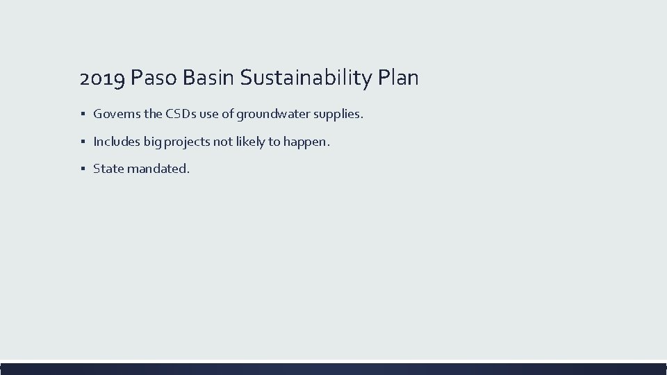 2019 Paso Basin Sustainability Plan ▪ Governs the CSDs use of groundwater supplies. ▪