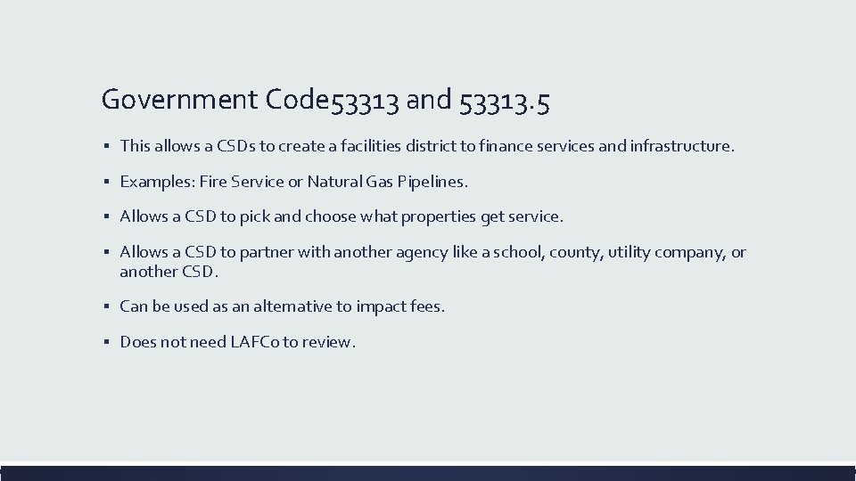 Government Code 53313 and 53313. 5 ▪ This allows a CSDs to create a