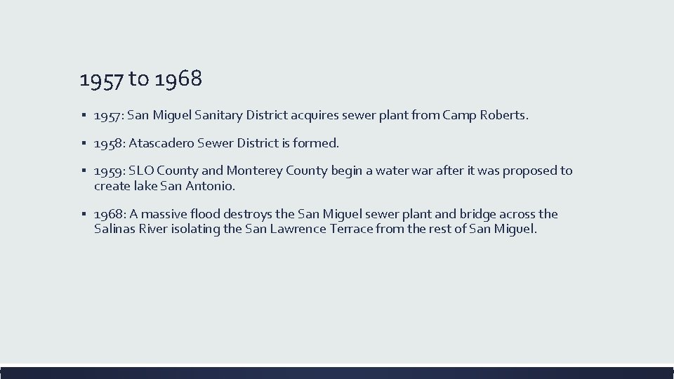 1957 to 1968 ▪ 1957: San Miguel Sanitary District acquires sewer plant from Camp