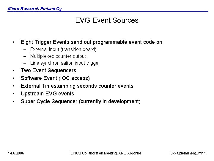 Micro-Research Finland Oy EVG Event Sources • Eight Trigger Events send out programmable event