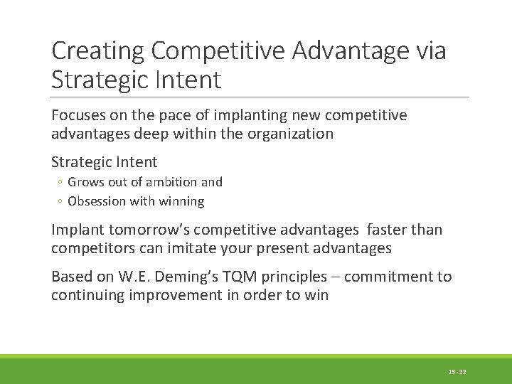 Creating Competitive Advantage via Strategic Intent Focuses on the pace of implanting new competitive