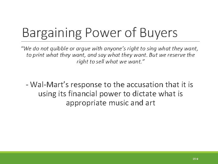 Bargaining Power of Buyers “We do not quibble or argue with anyone’s right to