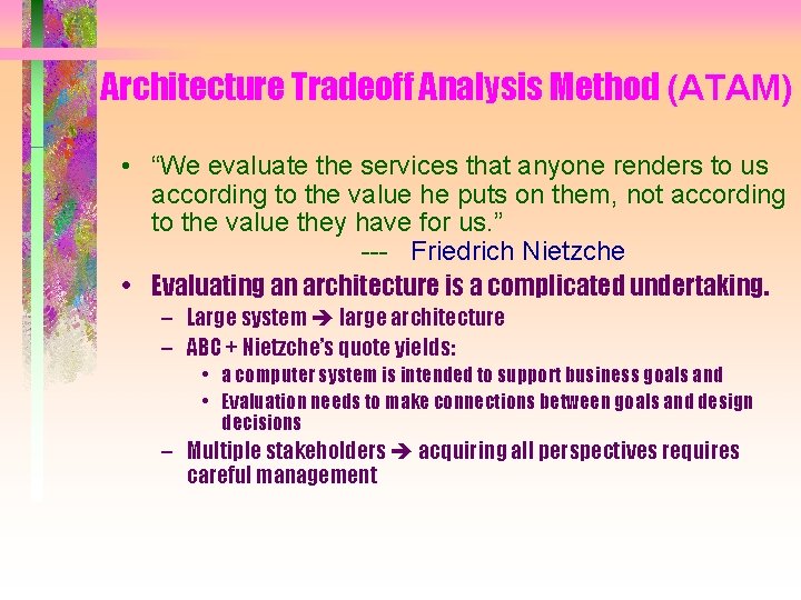 Architecture Tradeoff Analysis Method (ATAM) • “We evaluate the services that anyone renders to Architecture Tradeoff Analysis Method (ATAM) • “We evaluate the services that anyone renders to