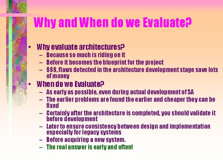 Why and When do we Evaluate? • Why evaluate architectures? – Because so much Why and When do we Evaluate? • Why evaluate architectures? – Because so much