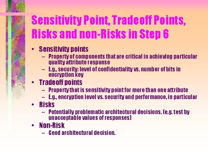 Sensitivity Point, Tradeoff Points, Risks and non-Risks in Step 6 • Sensitivity points – Sensitivity Point, Tradeoff Points, Risks and non-Risks in Step 6 • Sensitivity points –