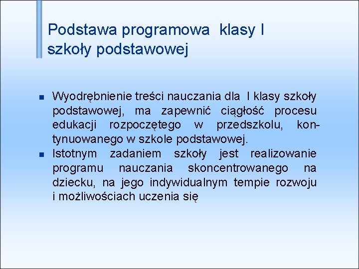 Podstawa programowa klasy I szkoły podstawowej Wyodrębnienie treści nauczania dla I klasy szkoły podstawowej,