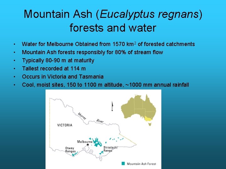 Mountain Ash (Eucalyptus regnans) forests and water • • • Water for Melbourne Obtained