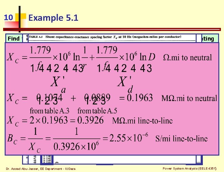 10 Example 5. 1 Find the capacitive susceptance per mile of a single-phase line