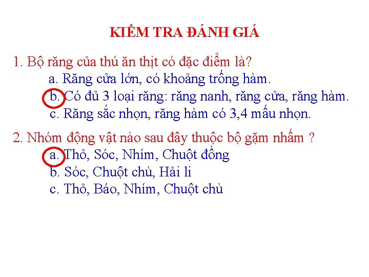 KIỂM TRA ĐÁNH GIÁ 1. Bộ răng của thú ăn thịt có đặc điểm