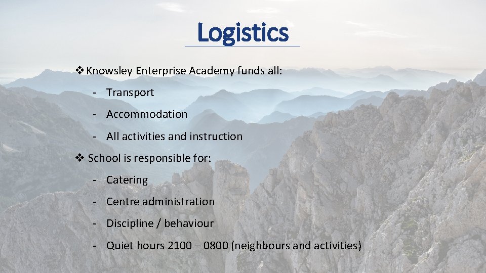 Logistics v. Knowsley Enterprise Academy funds all: - Transport - Accommodation - All activities