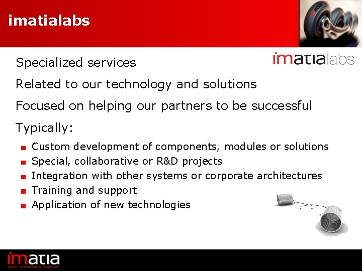 imatialabs Specialized services Related to our technology and solutions Focused on helping our partners
