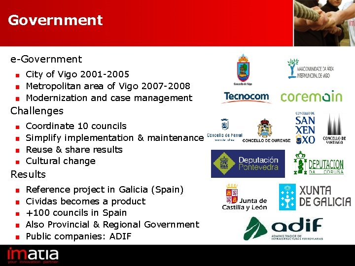 Government e-Government City of Vigo 2001 -2005 Metropolitan area of Vigo 2007 -2008 Modernization