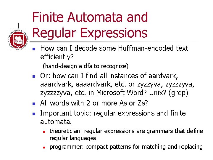 Finite Automata and Regular Expressions n How can I decode some Huffman-encoded text efficiently?