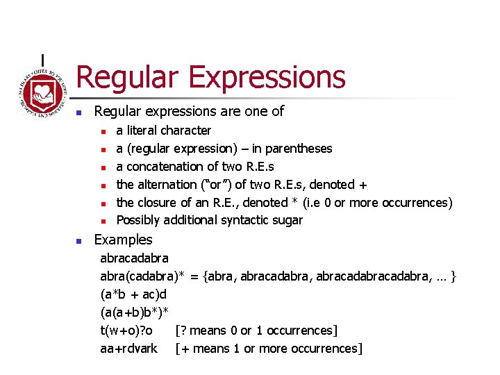 Regular Expressions n Regular expressions are one of n n n n a literal