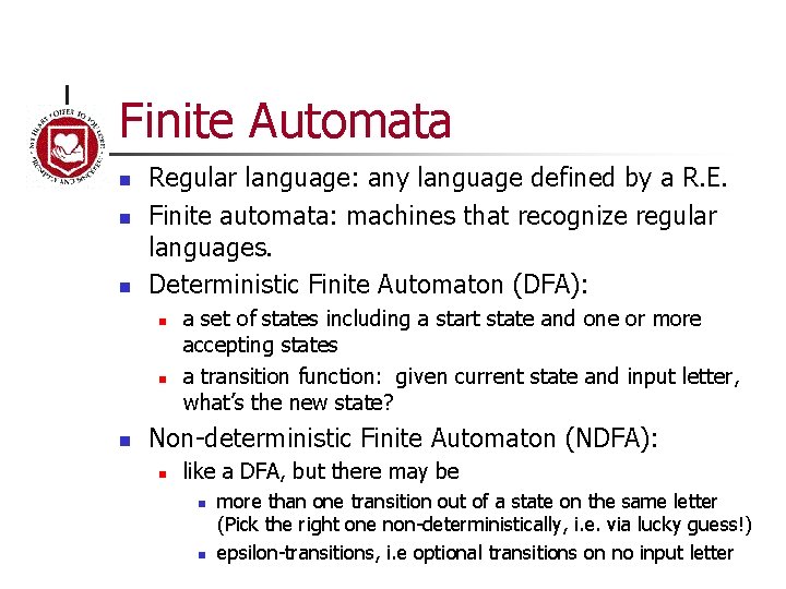 Finite Automata n n n Regular language: any language defined by a R. E.