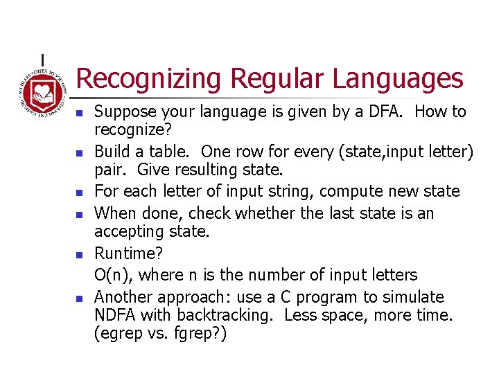 Recognizing Regular Languages n n n Suppose your language is given by a DFA.