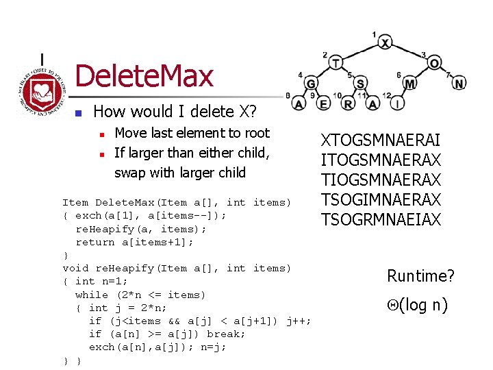 Delete. Max n How would I delete X? n n Move last element to