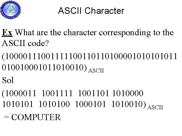 ASCII Character Ex What are the character corresponding to the ASCII code? (10000111110011011010000101011 01001011010010)