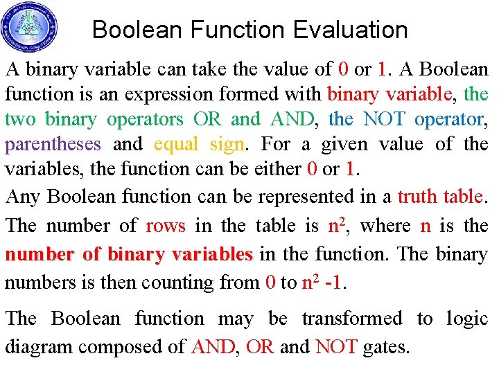 Boolean Function Evaluation A binary variable can take the value of 0 or 1.