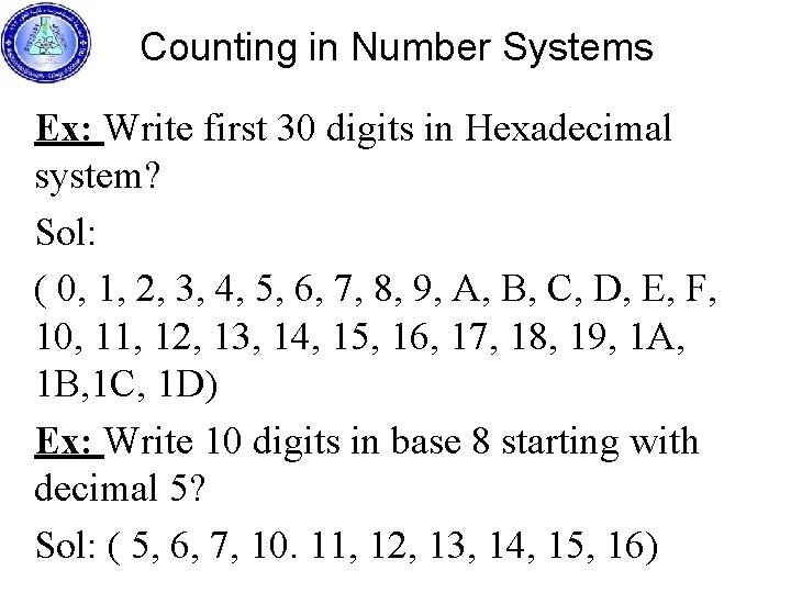 Counting in Number Systems Ex: Write first 30 digits in Hexadecimal system? Sol: (