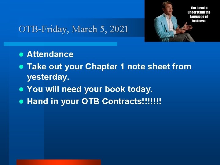 OTB-Friday, March 5, 2021 Attendance l Take out your Chapter 1 note sheet from