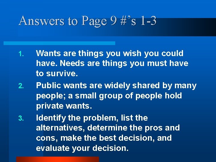 Answers to Page 9 #’s 1 -3 1. 2. 3. Wants are things you