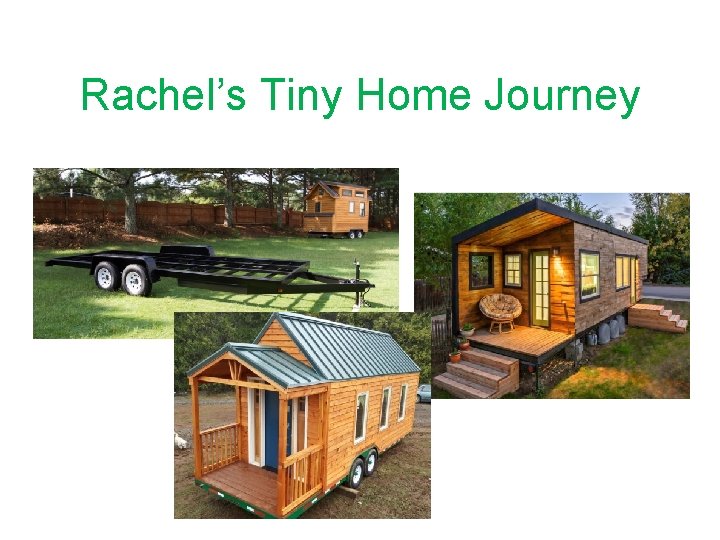 Rachel’s Tiny Home Journey 