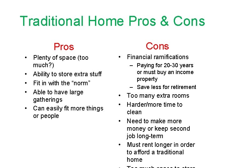 Traditional Home Pros & Cons Pros • Plenty of space (too much? ) •