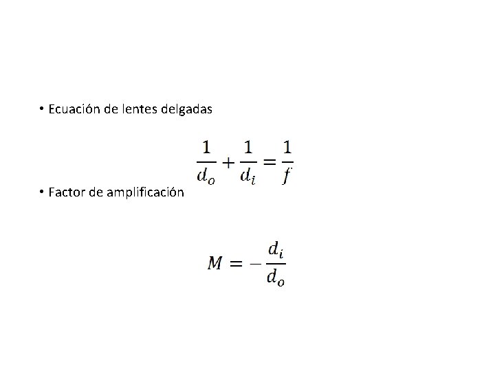  • Ecuación de lentes delgadas • Factor de amplificación 