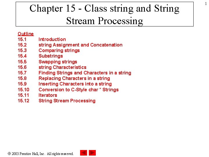 Chapter 15 - Class string and String Stream Processing Outline 15. 1 15. 2